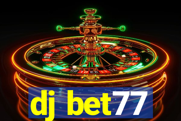 dj bet77